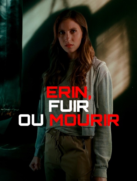 Erin, fuir ou mourir