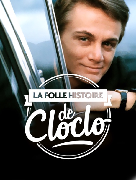 La folle histoire de Cloclo