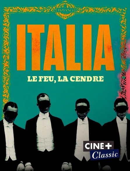 Ciné+ Classic - Italia, le feu, la cendre