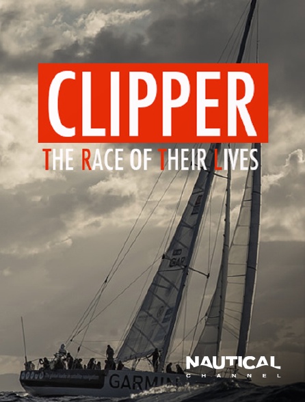 Nautical Channel - CLIPPER: The Race of their Lives
