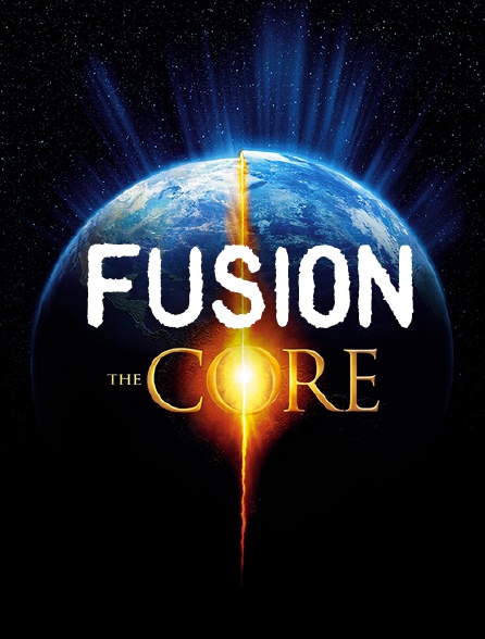 Fusion, The Core