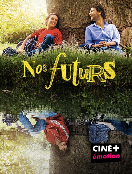 CINE+ Emotion - Nos futurs