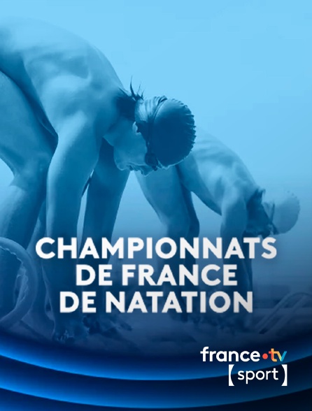 France.tv Sport - Natation - Championnats de France en replay