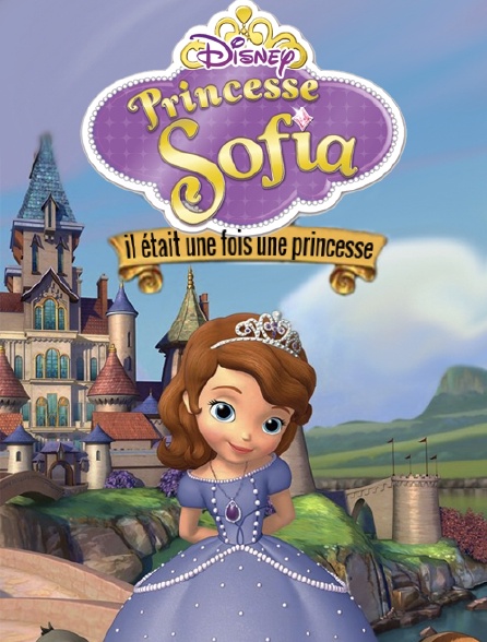 Princesse Sofia : il était une fois une princesse