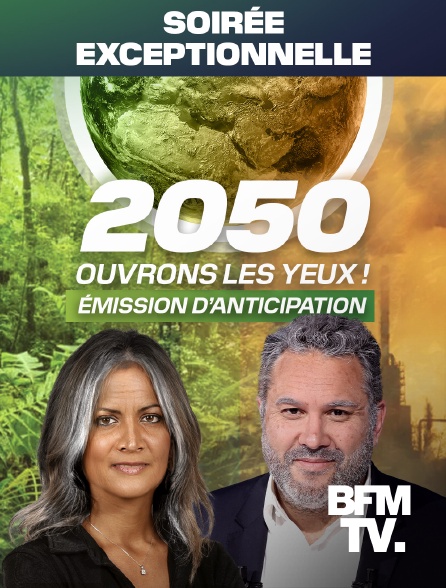 BFMTV - 2050, ouvrons les yeux !