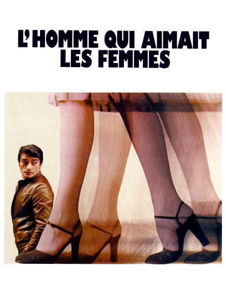 L'homme qui aimait les femmes