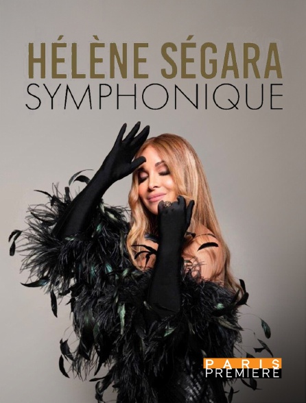 Paris Première - Hélène Ségara : Symphonique