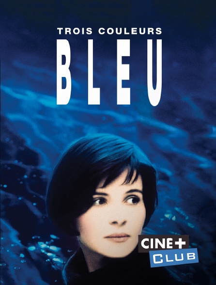 Ciné+ Club - Trois couleurs : Bleu