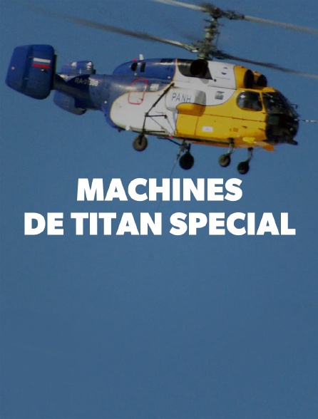 Machines de titan spécial