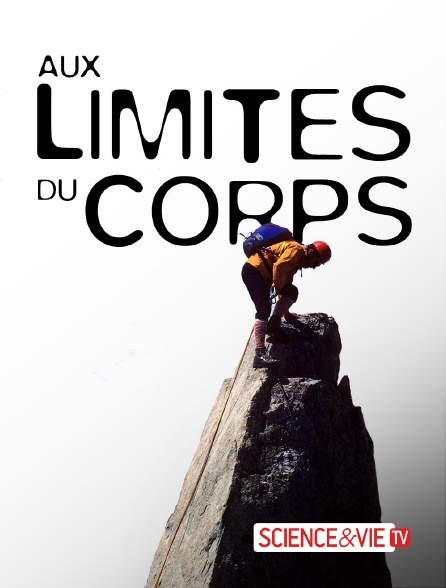 Science et Vie TV - Aux limites du corps