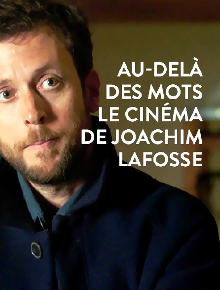 Au delà des mots, le cinéma de Joachim Lafosse