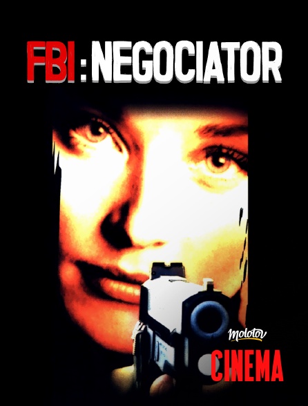 Molotov Channels Cinéma - FBI : Negotiator