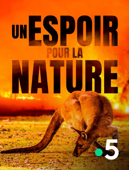 France 5 - Un espoir pour la nature