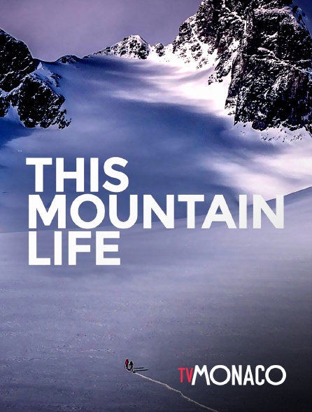 TV Monaco - This Mountain Life