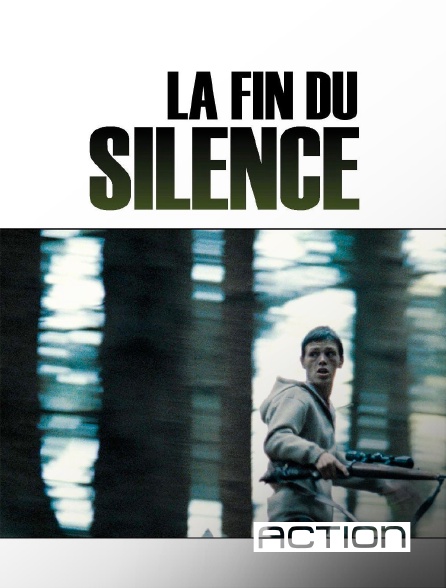 ACTION - La fin du silence