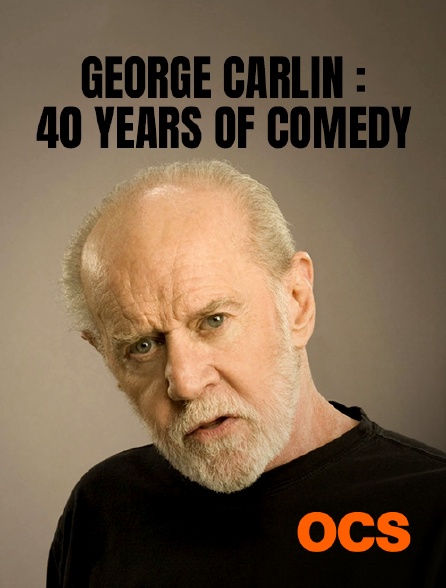 OCS - George Carlin : 40 Years of Comedy