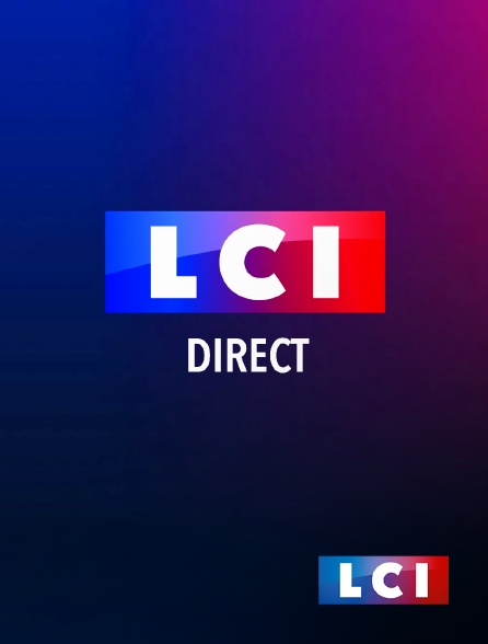 LCI - La Chaîne Info - LCI Direct