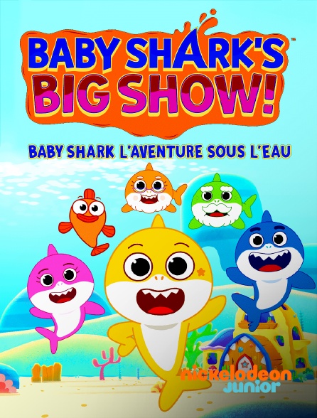 Nickelodeon Junior - Baby Shark : l'aventure sous l'eau