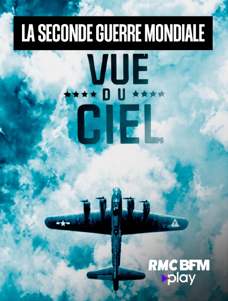 RMC BFM Play - La seconde guerre mondiale vue du ciel