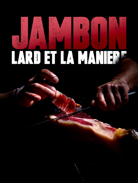 Jambon, lard et la manière