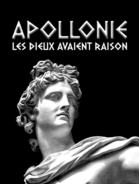 Apollonie, les dieux avaient raison