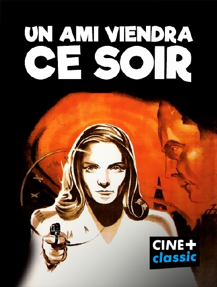 CINE+ Classic - Un ami viendra ce soir