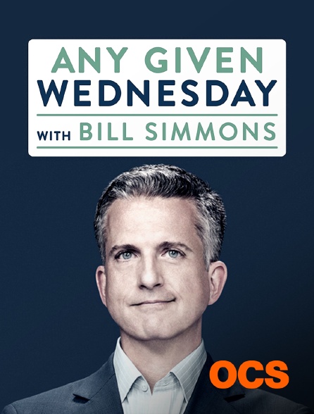 OCS - Any Given Wednesday With Bill Simmons