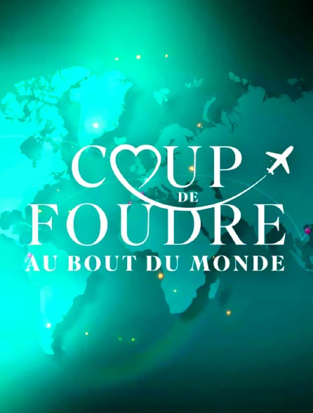 Coup de foudre au bout du monde