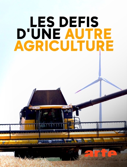Arte - Les défis d'une autre agriculture