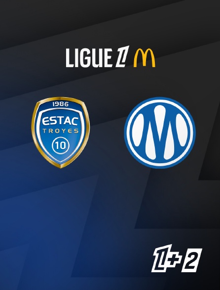 Ligue 1+ 2 - Ligue 1 McDonald's - Troyes / Marseille - 6e  journée  - 2026-2027