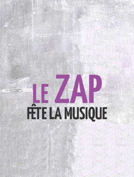 Le zap fête la musique