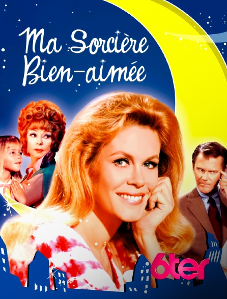6ter - Ma sorcière bien-aimée