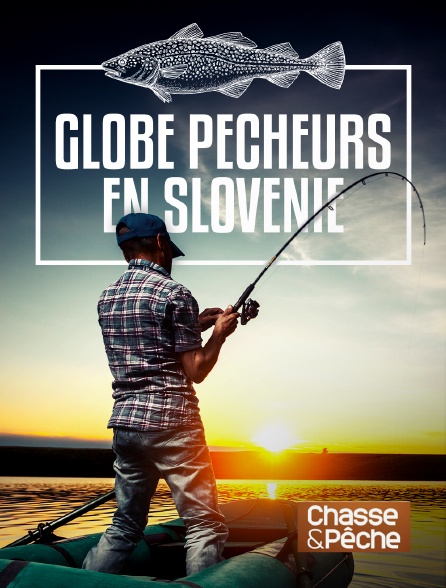 Chasse et pêche - Globe pêcheurs en Slovénie