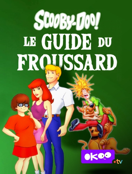 Okoo - Scooby-Doo : Le guide du froussard