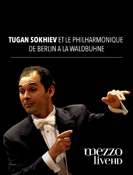 Mezzo Live HD - Tugan Sokhiev et le Philharmonique de Berlin à la Waldbühne