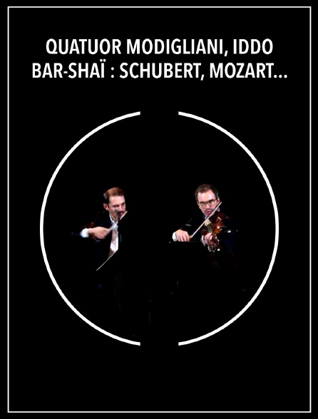 Quatuor Modigliani, Iddo Bar-Shaï : Schubert, Mozart, Ravel