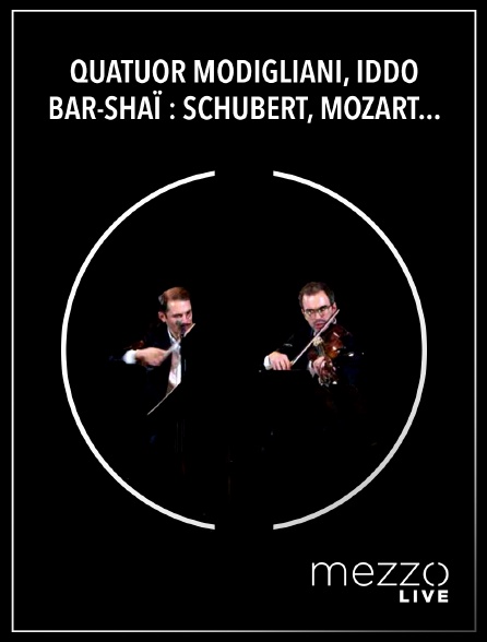 Mezzo Live HD - Quatuor Modigliani, Iddo Bar-Shaï : Schubert, Mozart, Ravel