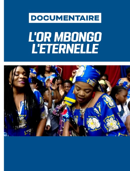 L'Or Mbongo l'éternelle