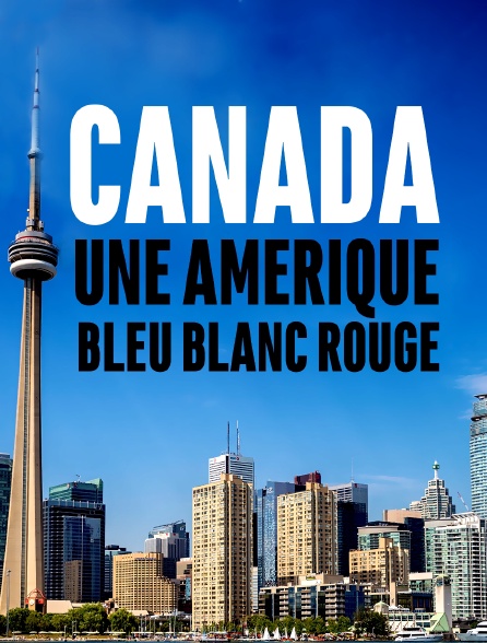 Canada, une Amérique bleu blanc rouge