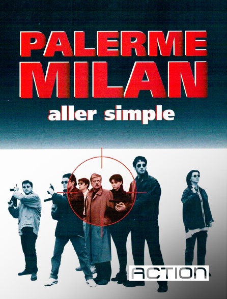 ACTION - Palerme-Milan, aller simple