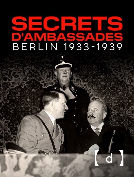 France TV Docs - Secrets d'ambassades, Berlin 1933-1939
