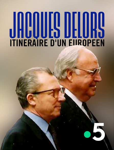 France 5 - Jacques Delors, itinéraire d'un Européen