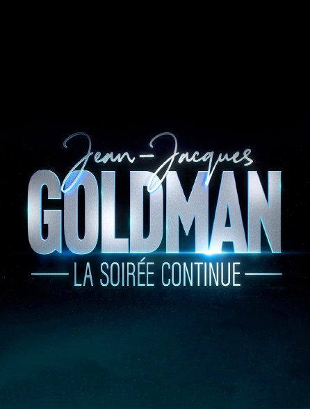Jean-Jacques Goldman, la soirée continue