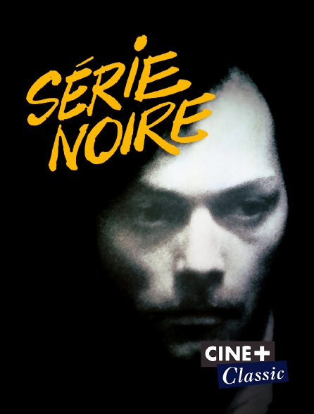 Ciné+ Classic - Série noire