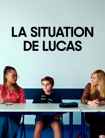 La situation de Lucas