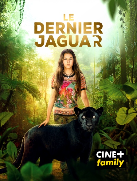 CINE+ Family - Le dernier jaguar
