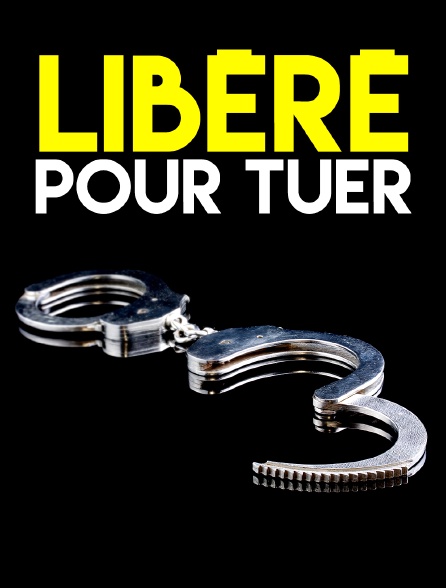 Libéré pour tuer