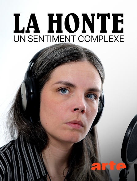 Arte - La honte, un sentiment complexe