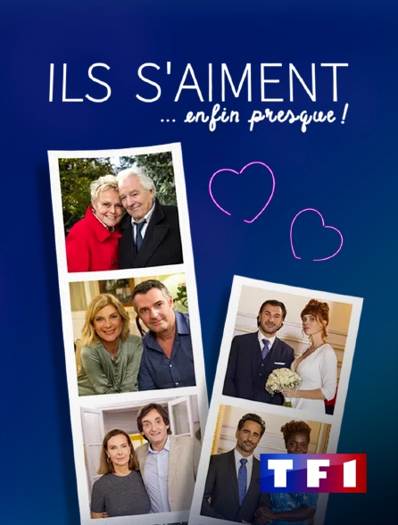 TF1 - Ils s'aiment... Enfin presque