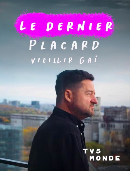 TV5MONDE - Le dernier placard : vieillir gai